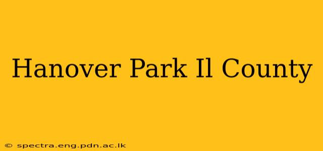 Hanover Park Il County