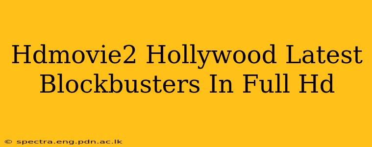 Hdmovie2 Hollywood Latest Blockbusters In Full Hd