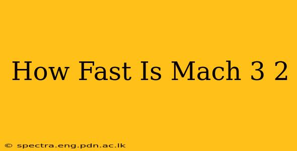How Fast Is Mach 3 2