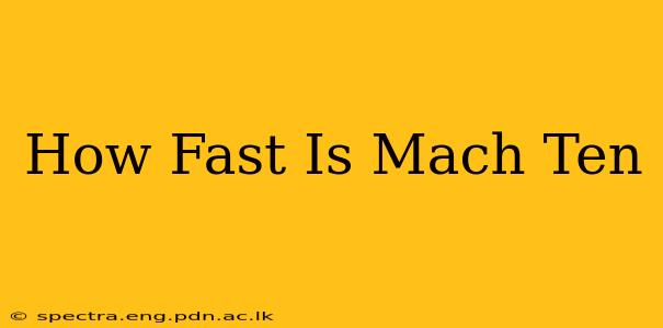 How Fast Is Mach Ten
