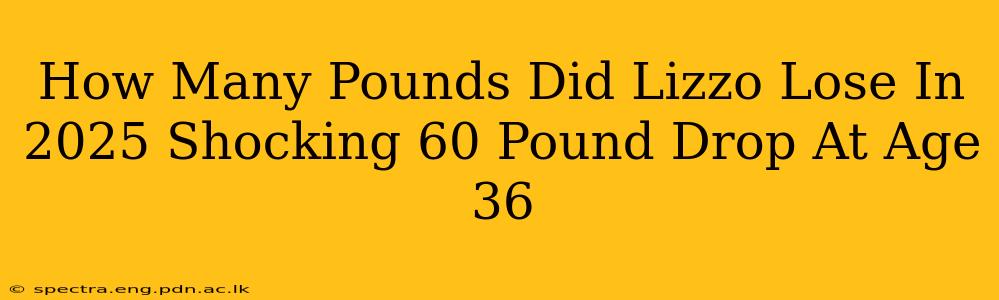 How Many Pounds Did Lizzo Lose In 2025 Shocking 60 Pound Drop At Age 36