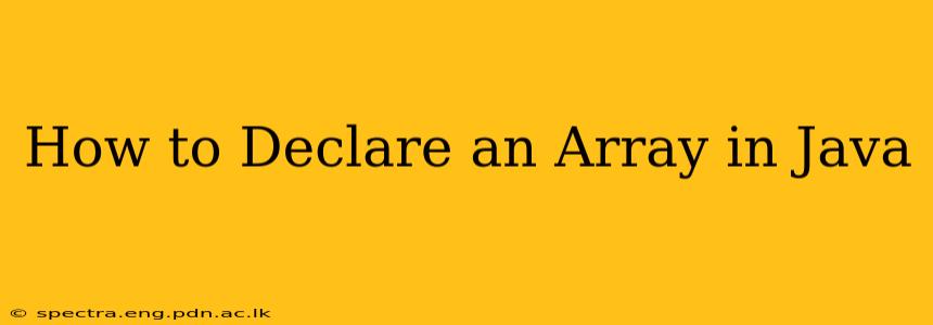 How to Declare an Array in Java