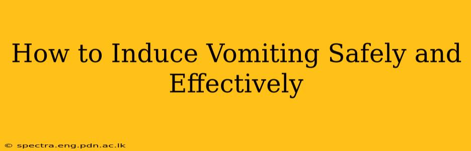 How to Induce Vomiting Safely and Effectively