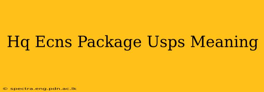 Hq Ecns Package Usps Meaning