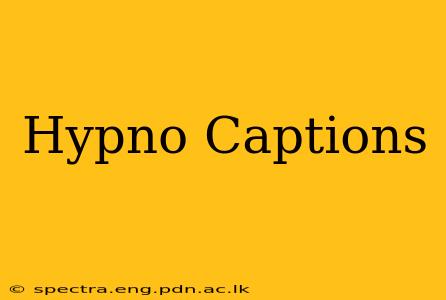 Hypno Captions
