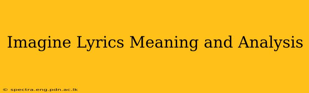 Imagine Lyrics Meaning and Analysis