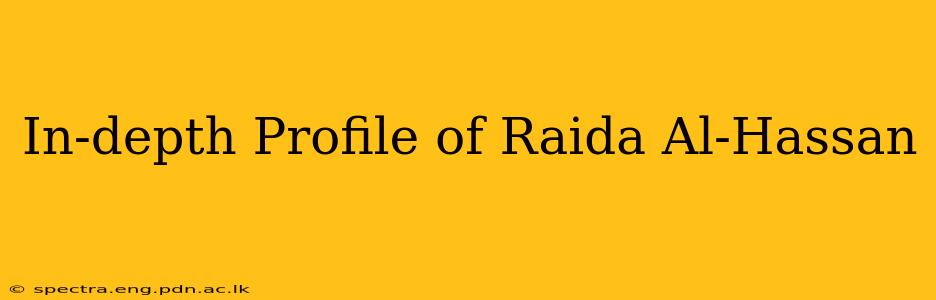 In-depth Profile of Raida Al-Hassan