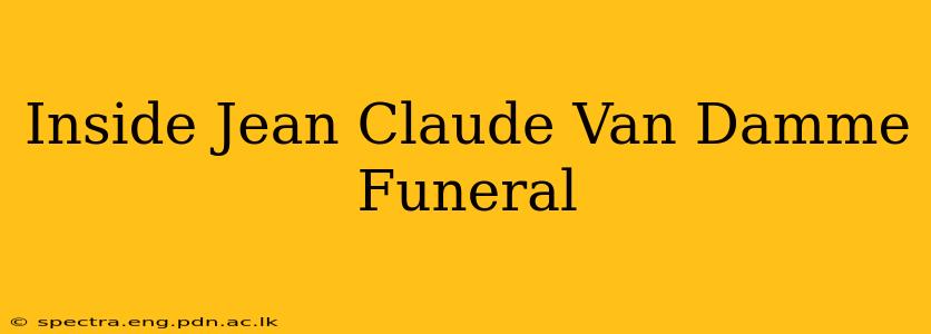 Inside Jean Claude Van Damme Funeral