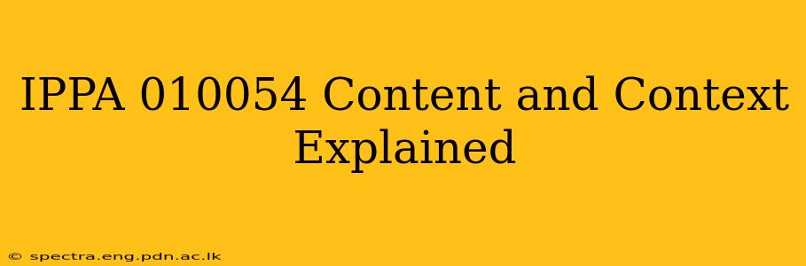 IPPA 010054 Content and Context Explained