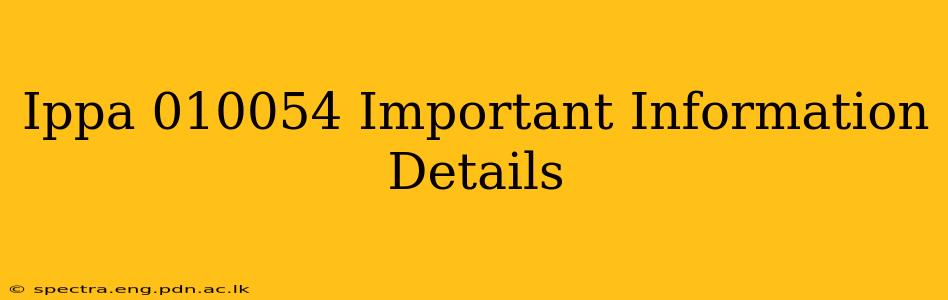 Ippa 010054 Important Information Details