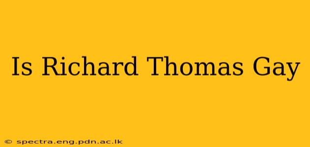 Is Richard Thomas Gay