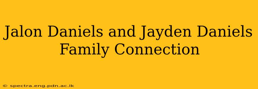 Jalon Daniels and Jayden Daniels Family Connection