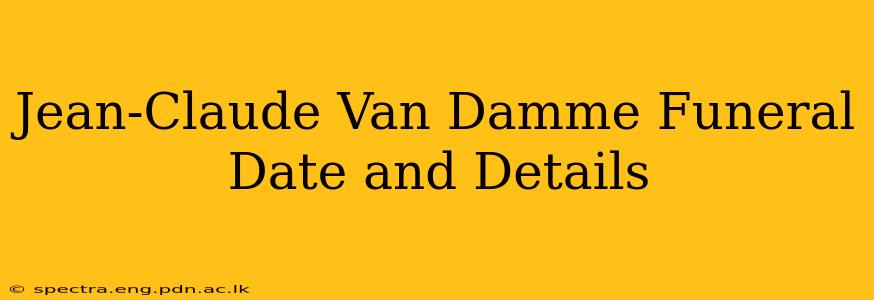 Jean-Claude Van Damme Funeral Date and Details