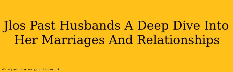 Jlos Past Husbands A Deep Dive Into Her Marriages And Relationships