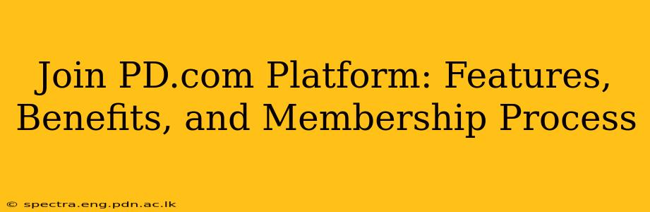 Join PD.com Platform: Features, Benefits, and Membership Process