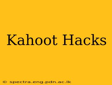 Kahoot Hacks