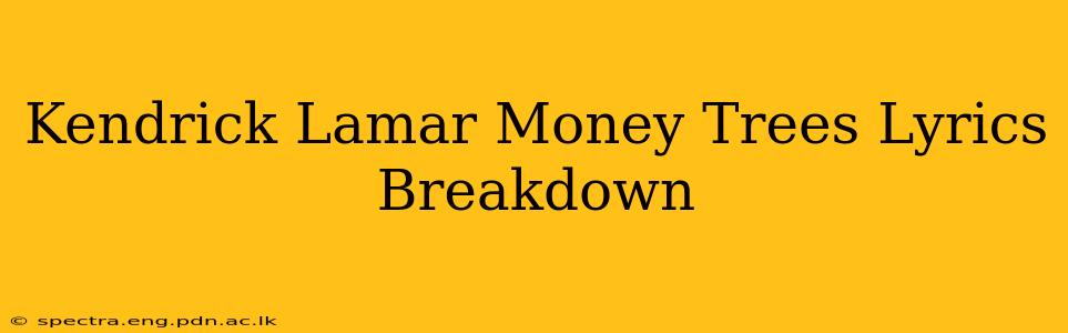 Kendrick Lamar Money Trees Lyrics Breakdown