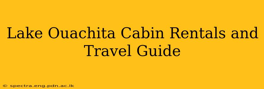 Lake Ouachita Cabin Rentals and Travel Guide