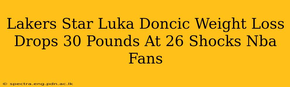 Lakers Star Luka Doncic Weight Loss Drops 30 Pounds At 26 Shocks Nba Fans