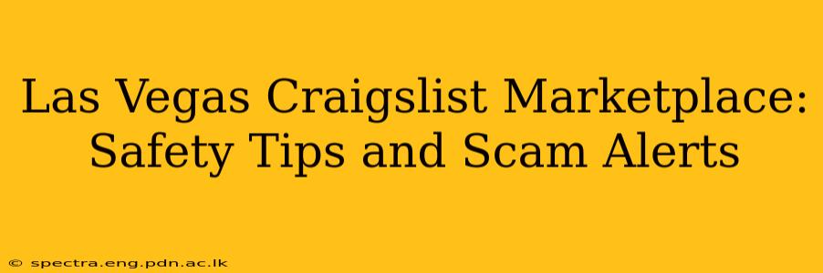 Las Vegas Craigslist Marketplace: Safety Tips and Scam Alerts