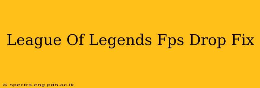 League Of Legends Fps Drop Fix