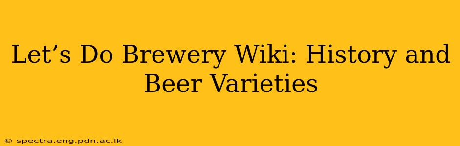 Let’s Do Brewery Wiki: History and Beer Varieties