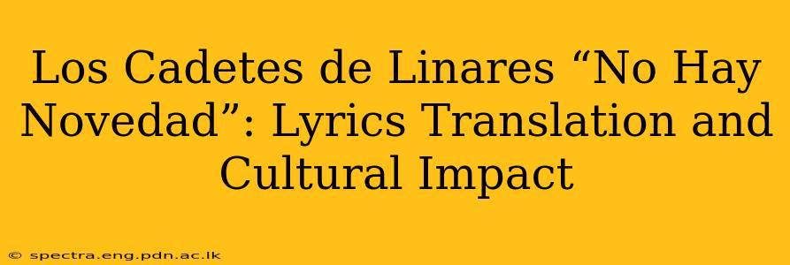 Los Cadetes de Linares “No Hay Novedad”: Lyrics Translation and Cultural Impact