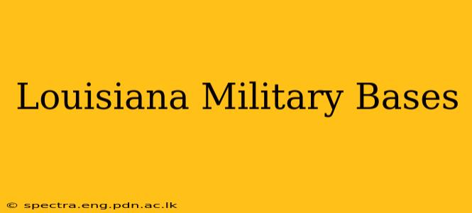 Louisiana Military Bases