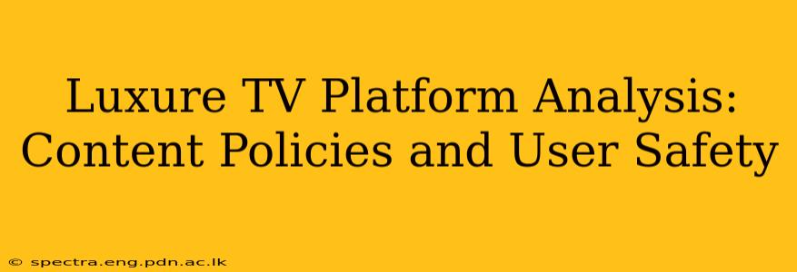 Luxure TV Platform Analysis: Content Policies and User Safety