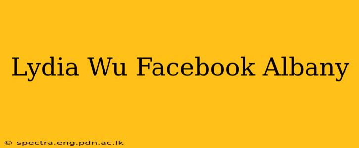 Lydia Wu Facebook Albany