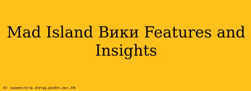 Mad Island Вики Features and Insights