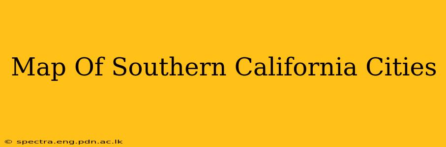 Map Of Southern California Cities