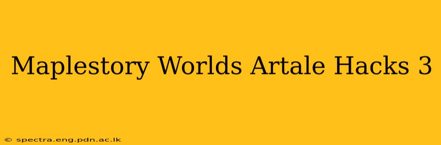 Maplestory Worlds Artale Hacks 3