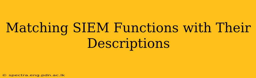 Matching SIEM Functions with Their Descriptions