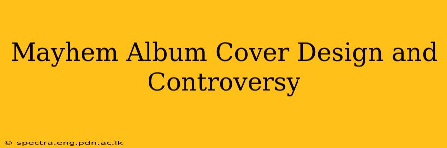 Mayhem Album Cover Design and Controversy