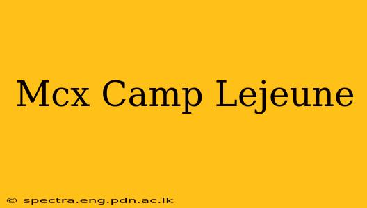 Mcx Camp Lejeune