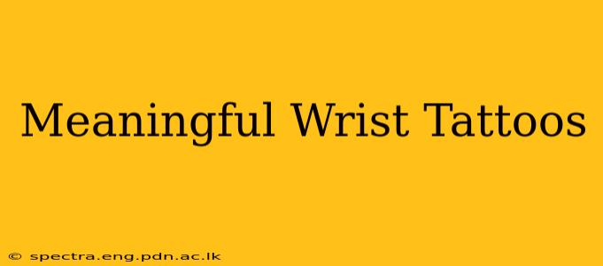Meaningful Wrist Tattoos