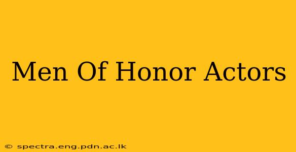Men Of Honor Actors