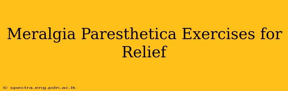 Meralgia Paresthetica Exercises for Relief