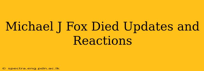 Michael J Fox Died Updates and Reactions