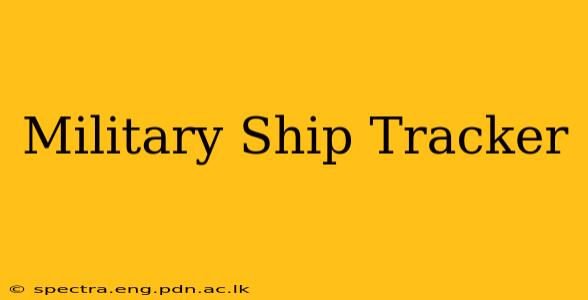 Military Ship Tracker