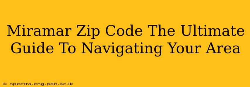 Miramar Zip Code The Ultimate Guide To Navigating Your Area