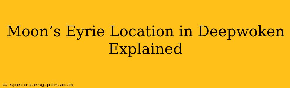 Moon’s Eyrie Location in Deepwoken Explained