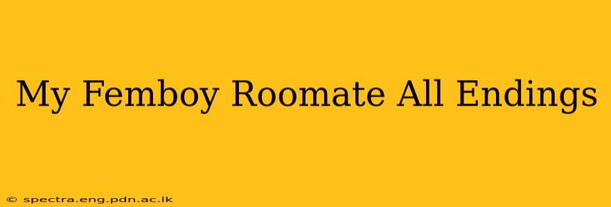 My Femboy Roomate All Endings