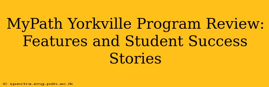 MyPath Yorkville Program Review: Features and Student Success Stories