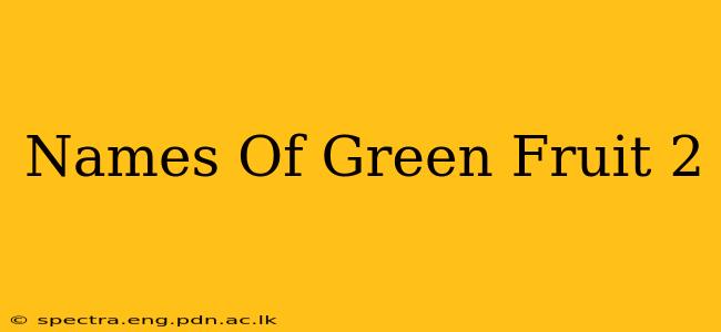 Names Of Green Fruit 2