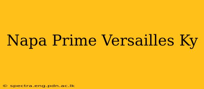 Napa Prime Versailles Ky