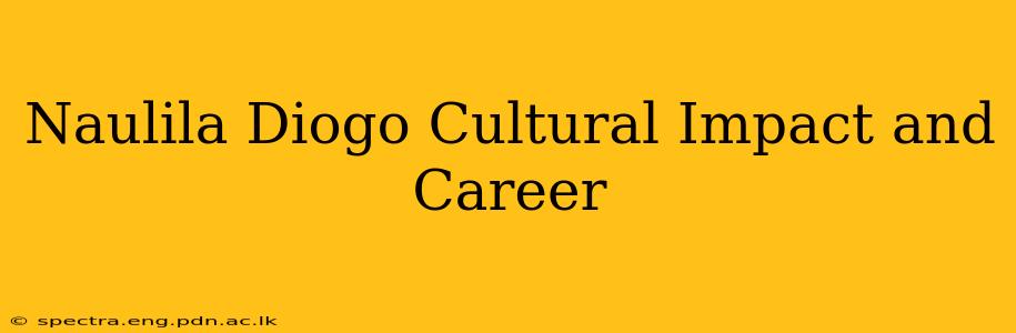 Naulila Diogo Cultural Impact and Career
