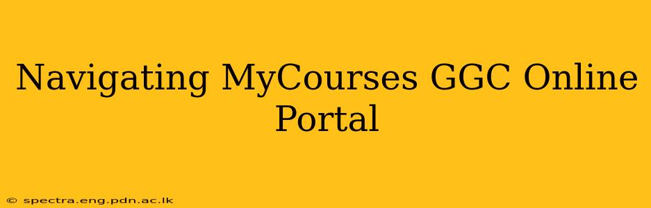 Navigating MyCourses GGC Online Portal