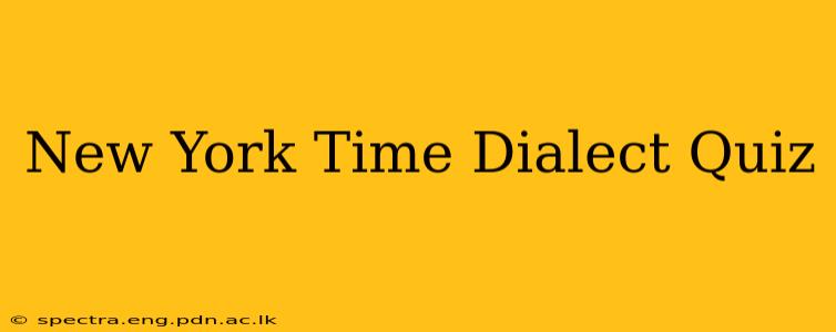 New York Time Dialect Quiz